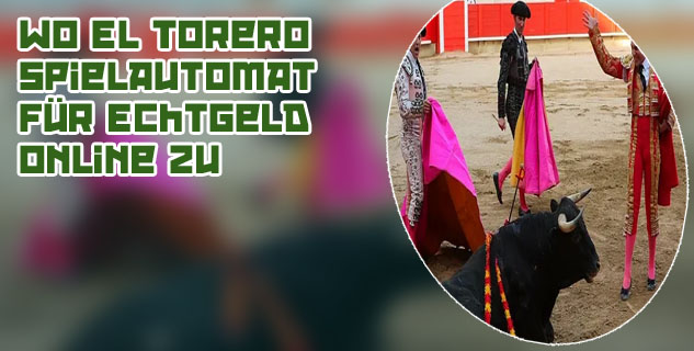 Kostenlos el torero spielen in Österreich